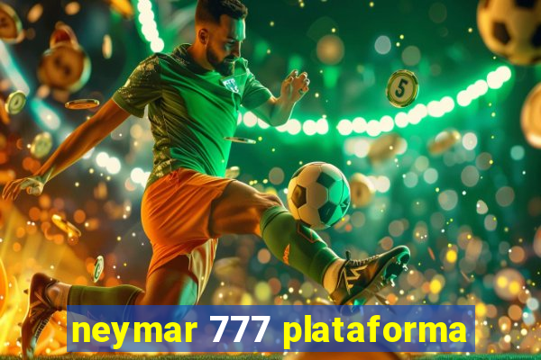 neymar 777 plataforma